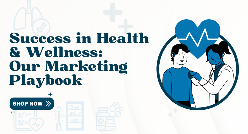 Success in Health & Wellness_ Our Marketing Playbook